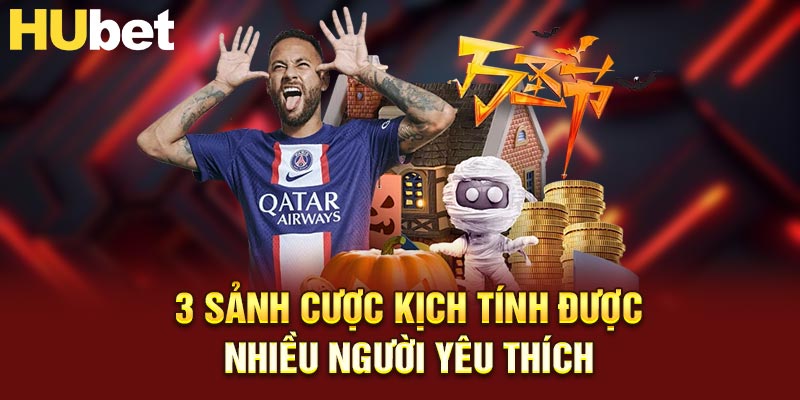 3 sảnh cược kịch tính được nhiều người yêu thích