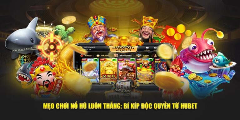 Mẹo Chơi Nổ Hũ Luôn Thắng