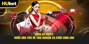 Đăng Ký Hubet