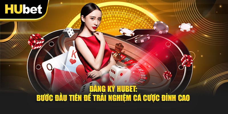 Đăng Ký Hubet
