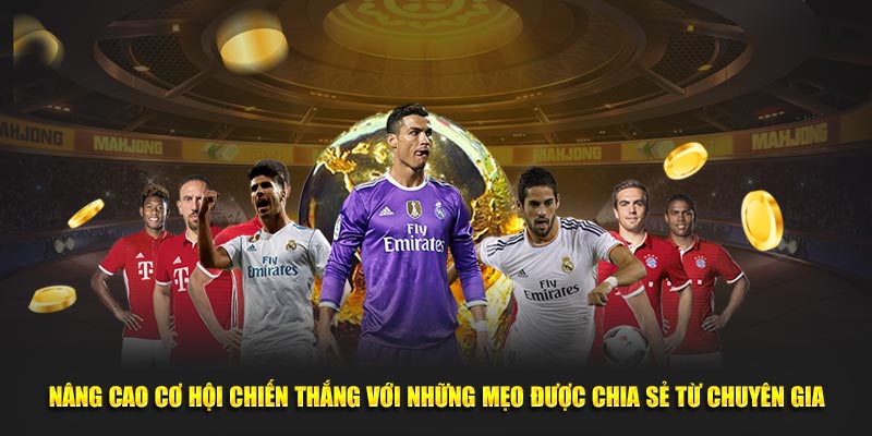 Nâng cao cơ hội chiến thắng với những mẹo được chia sẻ từ chuyên gia