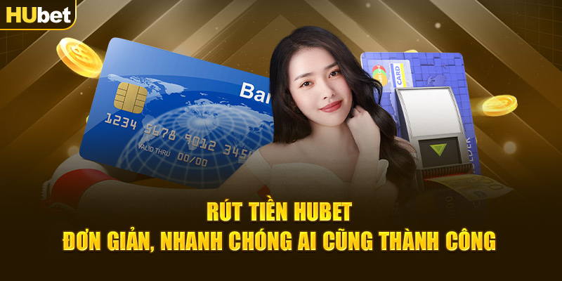 Rút Tiền Hubet